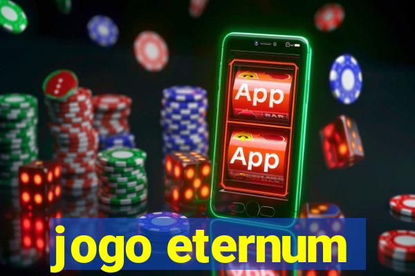 jogo eternum